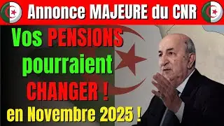 🚨 CNR Alg&eacute;rie : Une Annonce MAJEURE en Novembre 2025 &ndash; Vos PENSIONS vont-elles CHANGER ? 💰