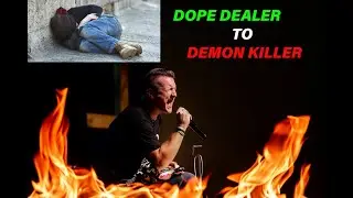 Dope Dealer to Demon Killer - Testimony