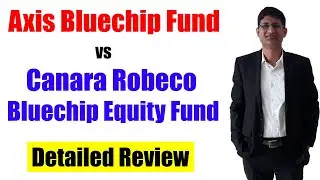 Axis Bluechip Fund vs Canara Robeco Bluechip Equity Fund 2021 I Best large cap fund for SIP 2021 I