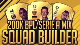 FIFA 17│200K BRILLIANT BPL/SERIE A SQUAD BUILDER!!