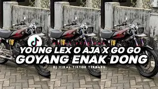 DJ  YOUNG LEX O AJA X GO GO GOYANG ENAK DONG || NEW STYLE - AL YETE TERBARU 2026 !
