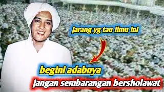 adab sebelum bersholawat dan beristighfar, Guru Sekumpul.