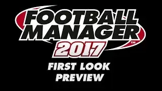 Football Manager 2017 BETA - #000 First LOOK! FM2017