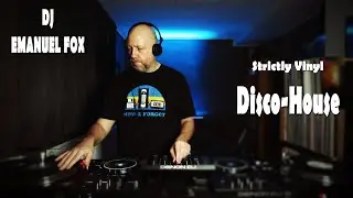 Disco-House mixed by DJ EMANUEL FOX PART 1 (strictly vinyl)