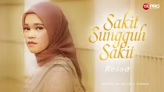 Ressa - Sakit Sungguh Sakit - Official Music Video