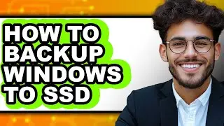 How to Backup Windows to Ssd (easy Method)