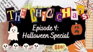The Chic Chats Episode 4: Halloween Special