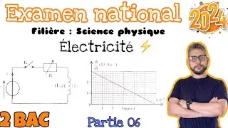 Examen national 2024 - SN PC - correction - Electricité - partie 05 - 2 bac PC - Prof MOUSLIM