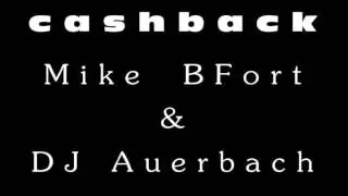 CASHBACK - Mike BFort & Dj Auerbach
