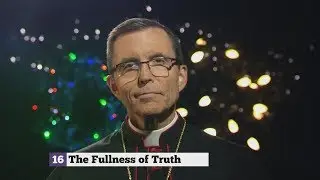 16 | Fullness of Truth | 25 Gifts of the Church