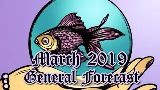 March 2019 Forecast - ALL SIGNS