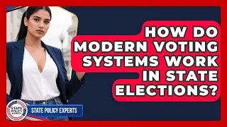 How Do Modern Voting Systems Work In State Elections? - State Policy Experts