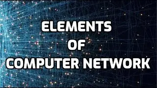 Elements of Computer Network