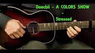How to play DOECHII - STRESSED (A COLORS SHOW) Acoustic Guitar Lesson-Tutorial