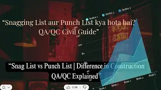&ldquo;Snag List vs Punch List | Difference in Construction QA/QC Explained&rdquo;