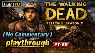 THE WALKING DEAD TELLTALE: SEASON 2 | (Jogo Completo) &ndash; PT-BR