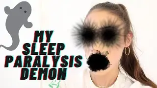 SPOOKY STORY TIME: Sleep Paralysis
