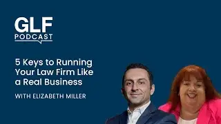 5 Keys to Running Your Law Firm Like a Real Business with Elizabeth Miller