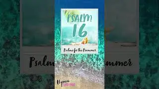 Psalm 16: Preserve Me, O God! | Hymnpartial Psalms for the Psummer (Week 5)