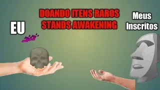 Doando Itens Raros para inscritos no Stands Awakening
