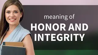 Understanding Honor and Integrity