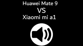 Speaker test : Huawei mate 9 vs Xiaomi Mi A1