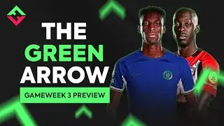 FPL Gameweek 3 Preview | The Green Arrow | Fantasy Premier League 2023/24