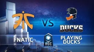HGC EU - Phase 2 Part 2 Week 10 - Fnatic vs Playing Ducks - Game 2