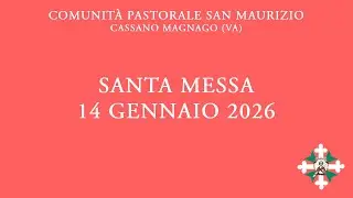 Santa Messa di mercoledì 14 gennaio 2026 - ore 8:00