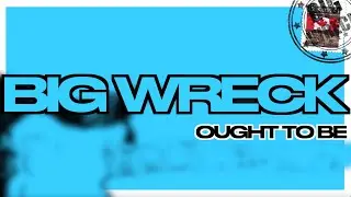 Big Wreck - Ought To Be (Official Lyric Video)