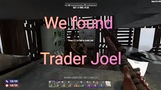 7 Days to Die Episode 14 We found Trader Joel Alpha 20