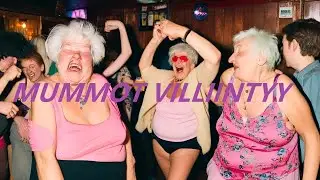 Raili's People - Mummot Villiintyy