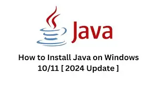 How to Install Java on Windows 10/11 [ 2024 Update ]