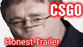 CSGO Honest Trailer but it's full of memes