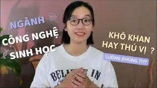 Ngành CÔNG NGHỆ SINH HỌC  mở ra những cơ hội gì ?