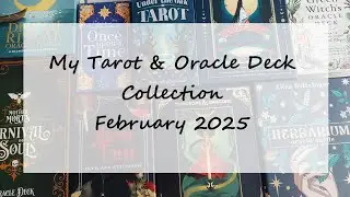 My Tarot and Oracle Deck Collection February 2025