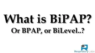 What is BiPAP? ...Or BPAP or BiLevel.