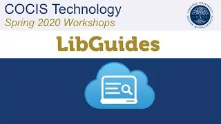 LibGuides Workshop Spring 2020