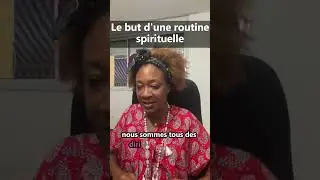 Le but d'une routine spirituelle