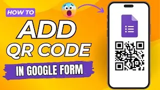 How to Add QR Code for Google Form - Step-by-Step 2024 Guide