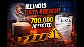 Illinois Data Breach: 700,000 Affected | HIPAA & Government Failures
