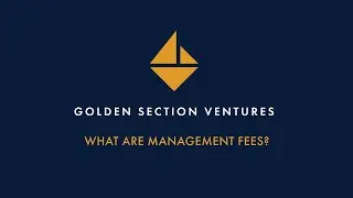 Golden Section Ventures - What Are Management Fees?