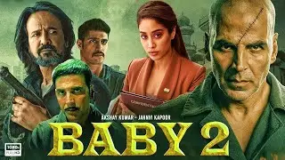 BABY 2 (Full Movie) Akshay Kumar, Jahnvi Kapoor, Anupam | Latest Bollywood Full Action Movie
