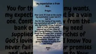 My Expectation is From Him - A 15s Prayer