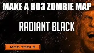MAKING A CUSTOM ZOMBIES MAP (BO3 MOD TOOLS)