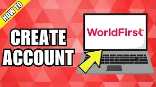 Как создать учетную запись WorldFirst