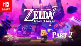 The Legen of Zelda: Echoes of Wisdom - Part 2: Der Weg zum ersten Riss [Switch|Eng|no comment]