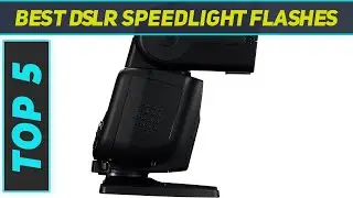 5 Best Dslr Speedlight Flashes 2023