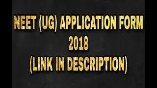 How to fill NEET APPLICATION FORM | 2018