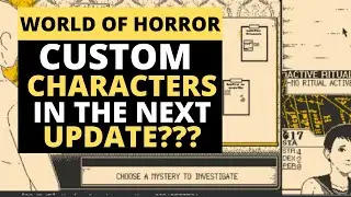 CUSTOM CHARACTERS ARE COMING TO WORLD OF HORROR! [New custom enemies & events playthrough]